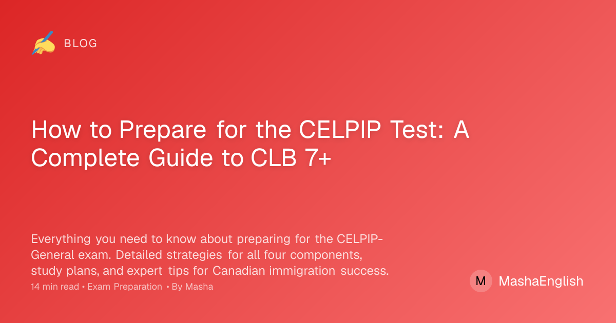 Complete CELPIP Preparation Guide - How to Work Toward CLB 7+ in 2026 ...