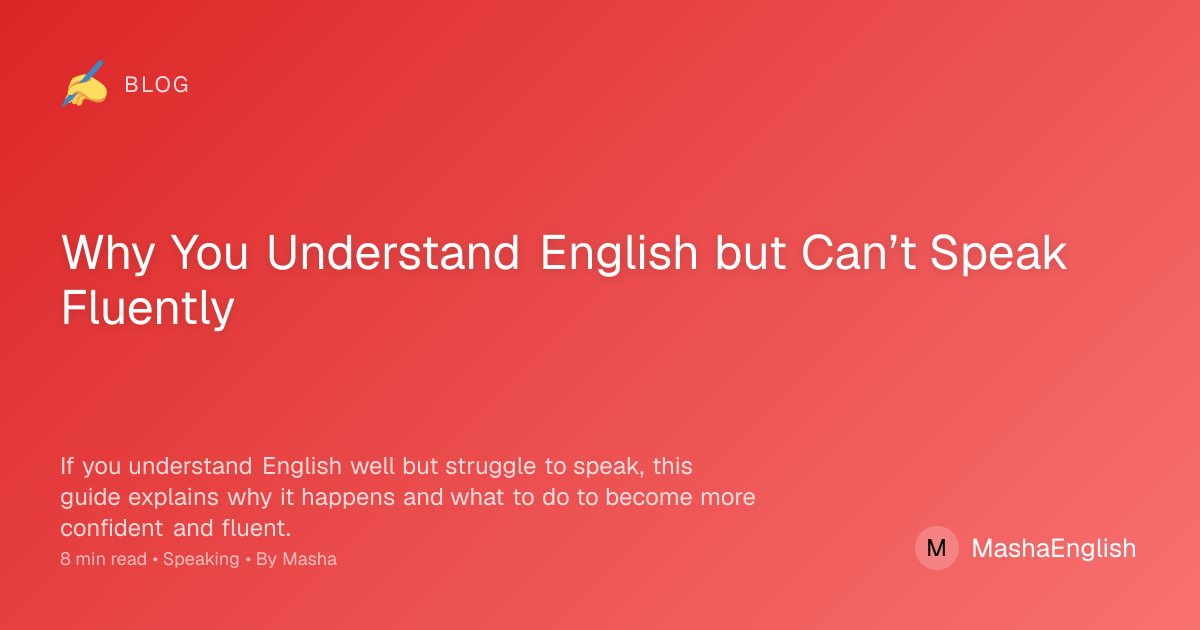 Why You Understand English but Can’t Speak Fluently | Learn With Masha