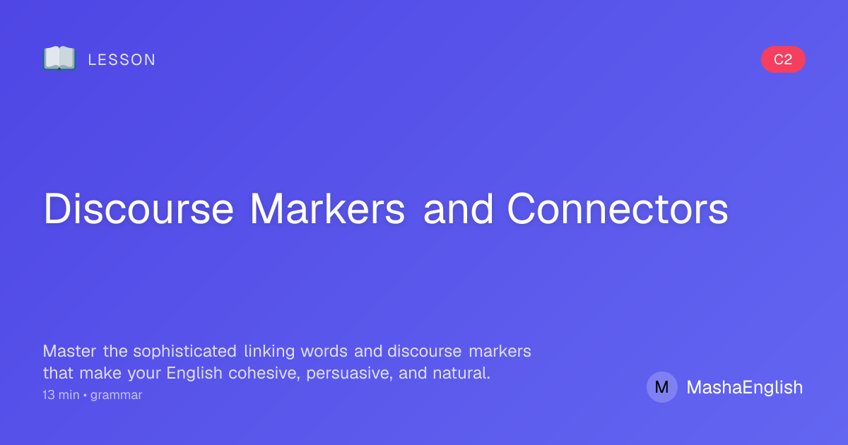 Discourse Markers and Connectors | C2 Mastery English | Learn With Masha
